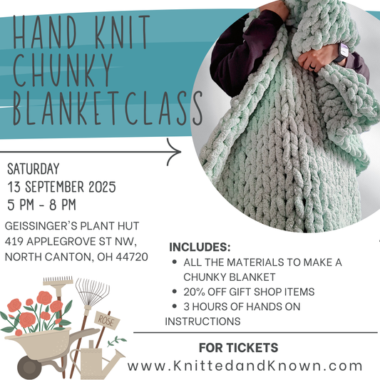 Hand Knitting Chunky Blanket Class - September 13th at Geissinger's Plant Hut