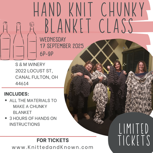 Hand Knitting Chunky Blanket Class - September 17th at the S&M Winery