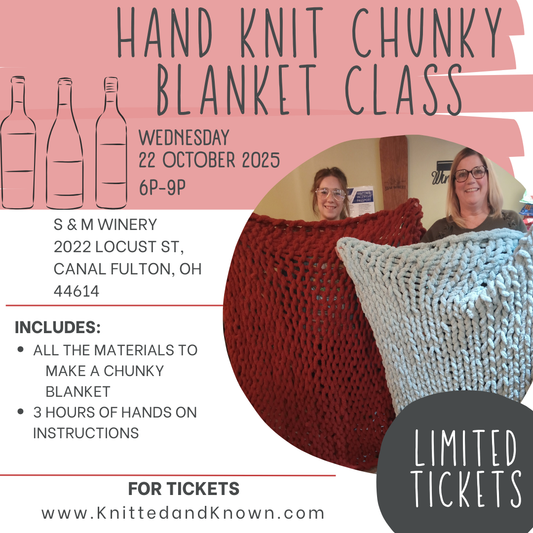 Hand Knitting Chunky Blanket Class - October 22nd at the S&M Winery
