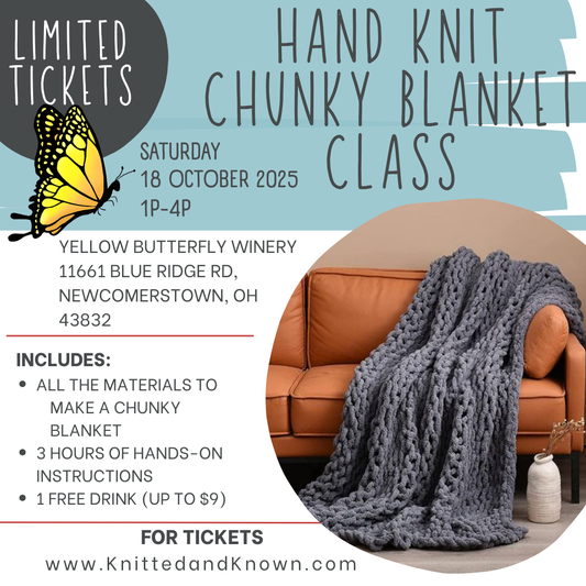 Hand Knitting Chunky Blanket Class - October 18th at the Yellow Butterfly Winery